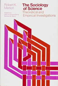 Robert K. Merton Sociology of Science: Theoretical and Empirical Investigations