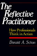 Donald A. Schon, The Reflective Practitioner: How Professionals Think In Action