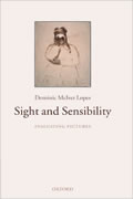 Dominic M. Lopes, Sight and Sensibility: Evaluating Pictures